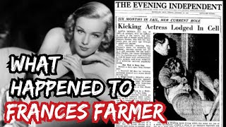 FRANCES FARMER Fame & Beauty to Electroshock Incarceration | World's Largest Ball of Paint