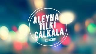 Şokk Aleyna Tilki Çalkala Konseri