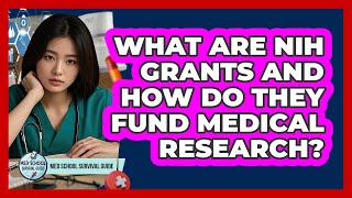 What Are NIH Grants And How Do They Fund Medical Research? - Med School Survival Guide