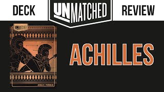 Unmatched Deck Review: Achilles