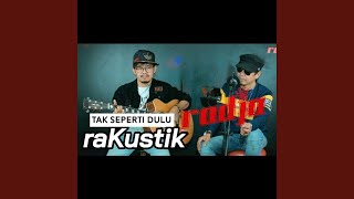 Tak Seperti Dulu (Acoustic)