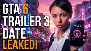 LEAKED: Rockstar's GTA 6 Trailer 3 Date Just Dropped