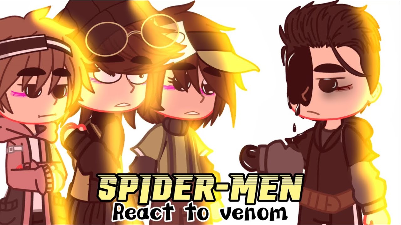 Spider-Men react to Venom! /part 3 of Spider-Men react/Gachaclub/