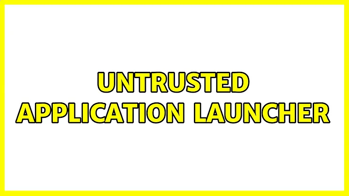 Ubuntu: Untrusted Application Launcher (2 Solutions!!)