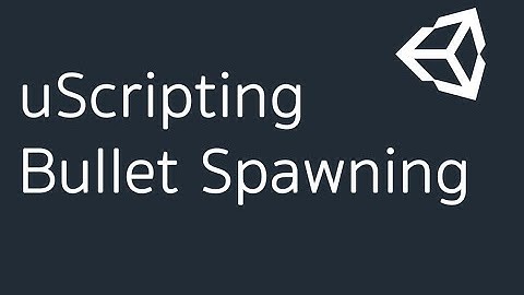 uScripting Bullet Spawning. (Part-13)
