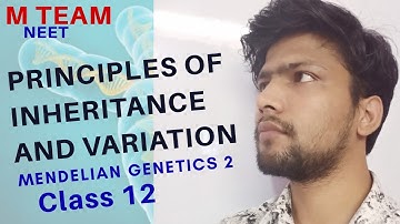 PRINCIPLES OF OF INHERITANCE AND VARIATION | MENDELIAN GENETICS - 2 | NEET 2020.