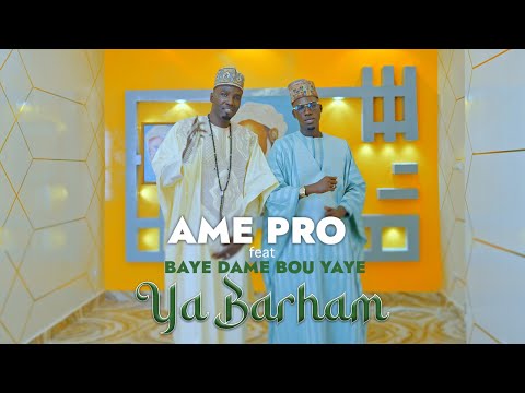 Ame Pro feat Baye Dame Bou Yaye YA BARHAM (Clip Officiel)