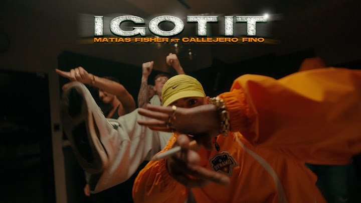 Matias Fisher Ft.  Callejero Fino - I GOT IT  (Video Oficial)