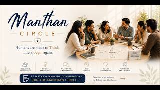Manthan Circle - Humans are made to think. Lets Begin again