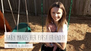 BABY MAKES HER FIRST FRIEND?! | ACACIA & JAIRUS