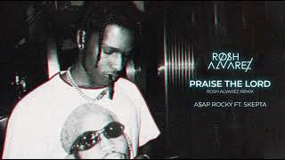 A$AP ROCKY - Praise The Lord (Rosh Alvarez Remix)