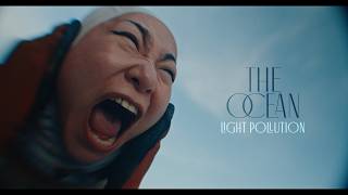 The Ocean - Light Pollution - Official Video