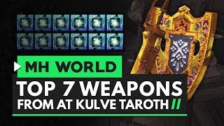 Monster Hunter World | Top 7 AT Kulve Weapons You Should Look Out For