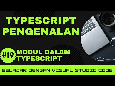 [Belajar dengan VSCode] Dasar-dasar TypeScript #19 Modul dalam TypeScript