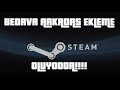 Steam Bug ?!! Steam 5$( Bedava ) Vermeden ARKADAŞ EKLEME ...