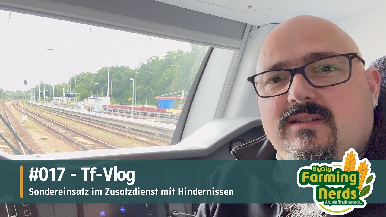 #017 | Tf-Vlog | Sondereinsatz im Zusatzdienst mit Hindernissen