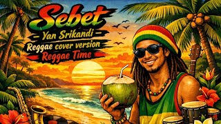 Sebet - Yan Srikandi REGGAE COVER AI | Cover lagu Bali
