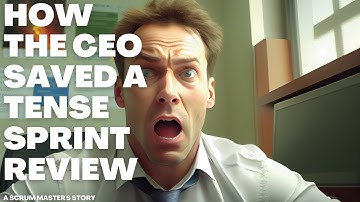How the CEO Saved a Tense Sprint Review with a Touch of Humor   A Scrum Master