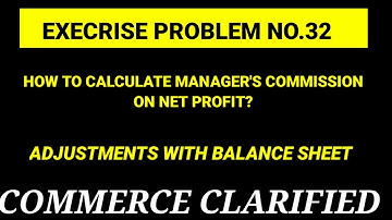 32 EXECRISE PROBLEM FROM FINAL ACCOUNTS OF FINANCIAL ACCOUNTING I