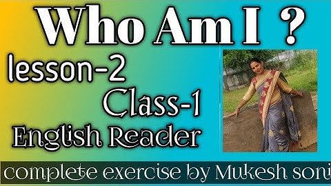 class-1,Lesson-2,Who Am I ? English Reader,Mittsure Complete exercise by Mukesh soni