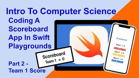 Coding A Scoreboard App With Swift Playgrounds On The iPad - Part 2
