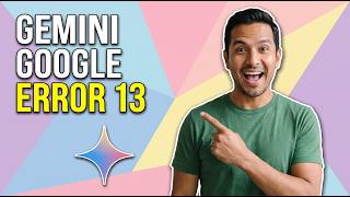 Fix Gemini Google Error 13 (Easy Guide)