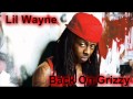 Lil Wayne - Back On Grizzy (HQ)