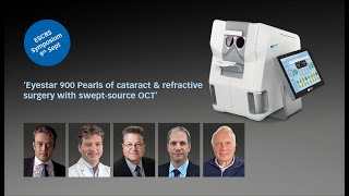 Eyestar 900 Pearls of cataract & refractive surgery with swept-source OCT - Satellite Symposium