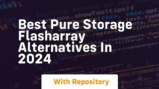 best pure storage flasharray alternatives in 2024