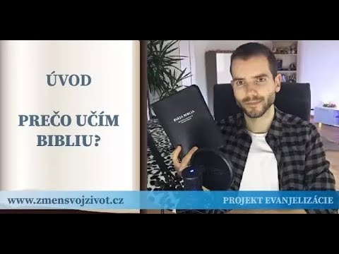 Úvod - Zmeň svoj život - prečo učím Bibliu?