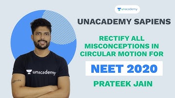 Rectify all Misconceptions in Circular Motion | NEET 2020 | Prateek Jain | Unacademy - Sapiens