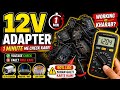 12V Adapter Check Kaise Kare? | Working Ya Faulty Adapter Pehchane