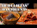 10 delicias Gastronomicas Oaxaqueñas (parte 2 )