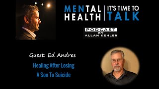 MENtal Health with Guest Ed Andres