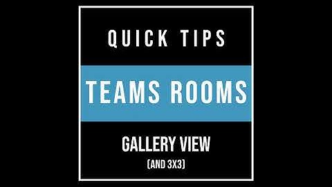 Teams Rooms Quick Tips: Gallery View