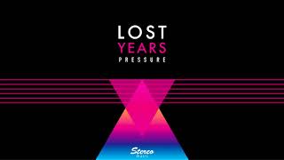 Lost Years – Pressure