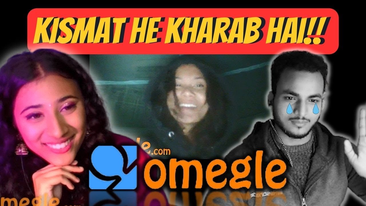Khrab Kismat on Omegle🥲 Real People, Real Stories Flirting on Omegle
