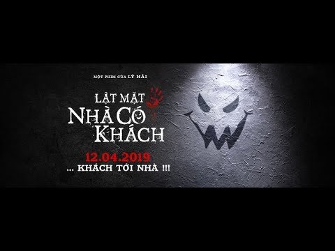 LẬT MẶT: NHÀ CÓ KHÁCH | TEASER TRAILER | DỰ KIẾN: 12.04.2019