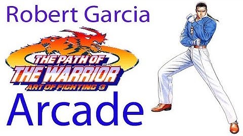 Art Of Fighting 3: The Path Of The Warrior Arcade - Robert Gracia