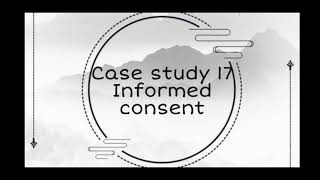 Case study 17 Informed Consent