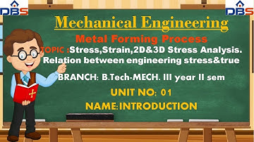 Stress And Strain | Metal Forming Process | Mechanical Engineering | Online Education | DBS Talks