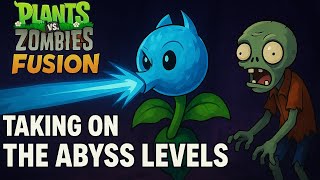 Trying On The Abyss Levels In Plants Vs Zombies Fusion Fangame