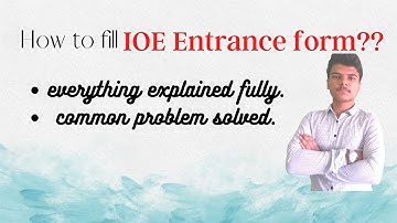 How to fill IOE entrance form