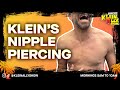 Klein Gets His Nipple Pierced! | Klein. Ally. Show.
