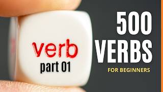 Top 500 Verbs Every English Learner Must Know Part 1