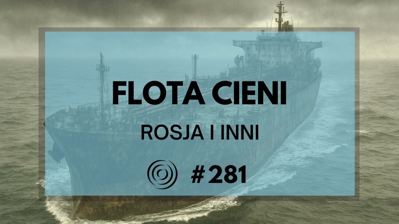 #281 - O flocie cieni Rosji, biurokracji i Wyspach Marshala (gość: kpt. Kuba Szymański)