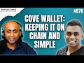 Cove Wallet: Keeping it on chain and simple with Praveen Perera | SLP676