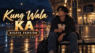 Kung Wala Ka - Hale | Bisaya Version (Lo-Fi Alternative R&B Lyric Video)