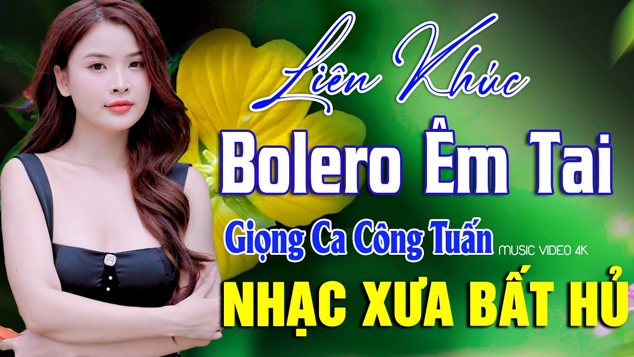 BOLERO TUYỂN CHỌN - NHẠC LÍNH CÔNG TUẤN 2025 - Nhạc Vàng Xưa TOÀN BÀI HAY GÂY NGHIỆN Giọng Ca Độc Lạ