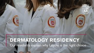 Dermatology Residents on the Dermatology Residency Program at Loyola Medicine